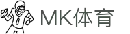MK体育官方入口 - 中国 · 官方全球赛事执行团队